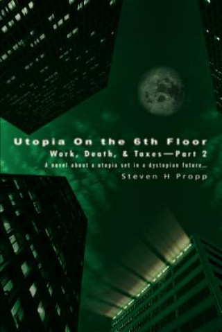 Kniha Utopia On the 6th Floor Steven H Propp