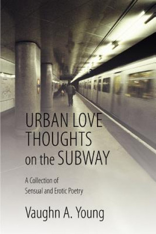 Βιβλίο Urban Love Thoughts on the Subway Vaughn A Young