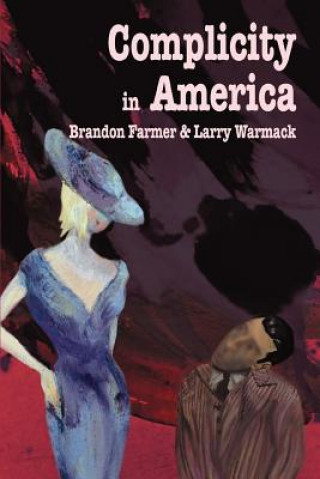 Kniha Complicity in America Brandon Farmer