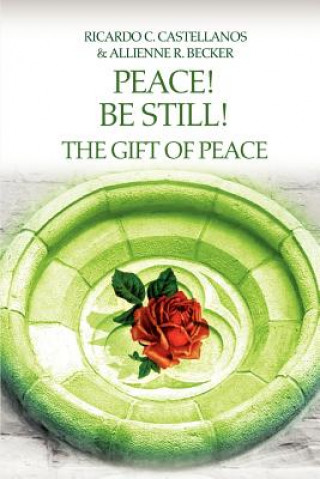 Book Peace! Be Still! The Gift of Peace Allienne R Becker