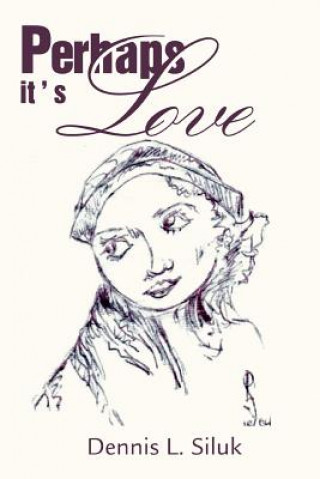 Libro Perhaps It's Love Dennis L Siluk
