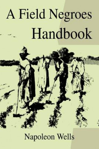 Kniha Field Negroes Handbook Napoleon Wells