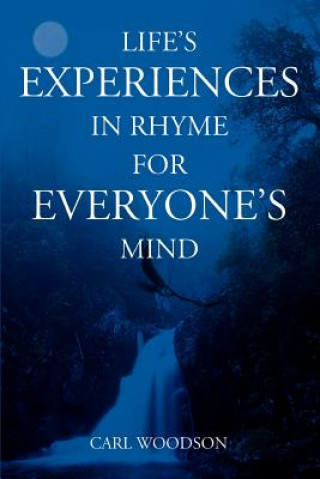 Livre Life's Experiences In Rhyme For Everyone's Mind Carl Woodson