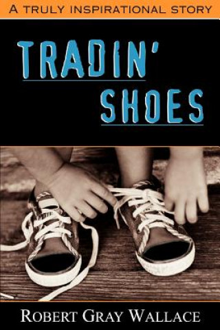 Knjiga Tradin' Shoes Robert Gray Wallace