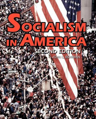 Livre Socialism in America John L Bowman