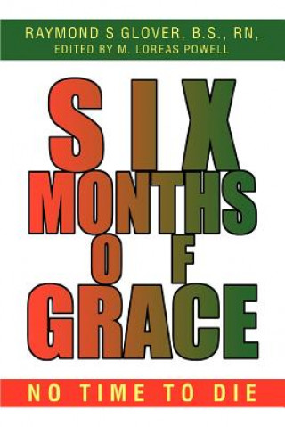 Libro Six Months of Grace Raymond S Glover B S RN