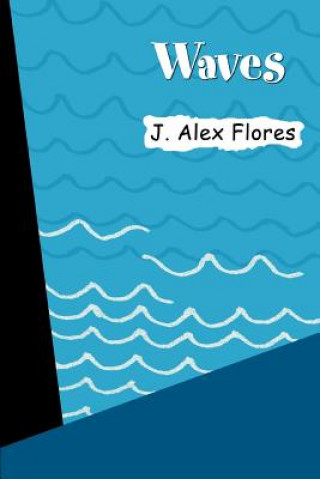 Knjiga Waves J Alex Flores