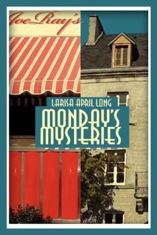 Книга Monday's Mysteries Larisa April Long