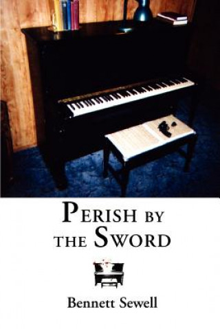 Carte Perish by the Sword Bennett Sewell