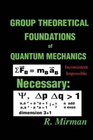 Knjiga Group Theoretical Foundations of Quantum Mechanics R Mirman