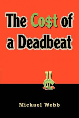 Könyv Cost of a Deadbeat Michael Webb