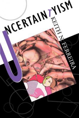 Libro Uncertaintyism Keith N Ferreira