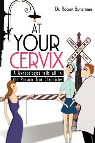 Carte At Your Cervix Dr Robert Butterman