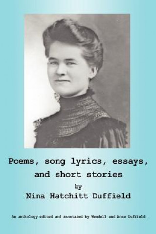 Buch Poems, song lyrics, essays, and short stories Nina Hatchitt Duffield