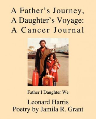 Knjiga Father's Journey, A Daughter's Voyage Leonard (Purdue University) Harris