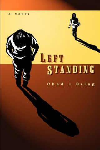 Könyv Left Standing Chad J Bring