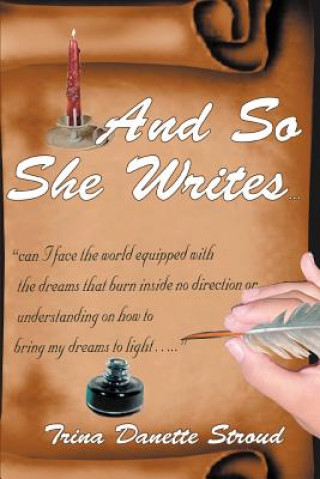 Livre And So She Writes... Trina Danette Stroud