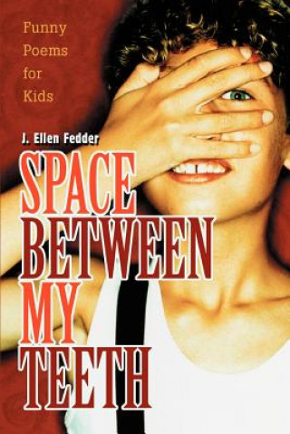 Knjiga Space Between My Teeth J Ellen Fedder