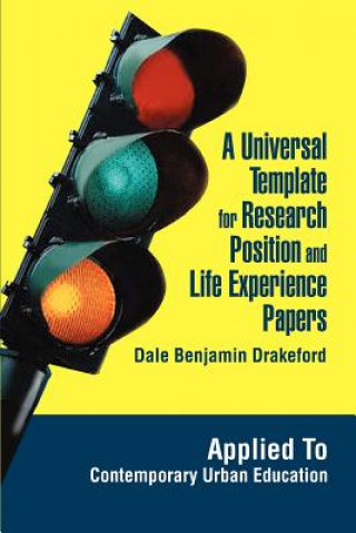 Knjiga Universal Template for Research Position and Life Experience Papers Dale Benjamin Drakeford