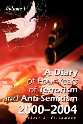 Könyv Diary of Four Years of Terrorism and Anti-Semitism Robert R Friedmann