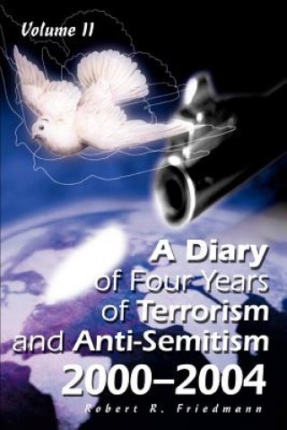 Könyv Diary of Four Years of Terrorism and Anti-Semitism Robert R Friedmann