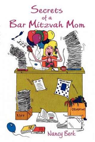 Kniha Secrets of a Bar Mitzvah Mom Nancy Berk