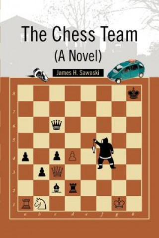 Carte Chess Team (A Novel) James H Sawaski