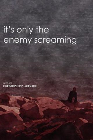 Kniha It's Only the Enemy Screaming Christopher McEnroe