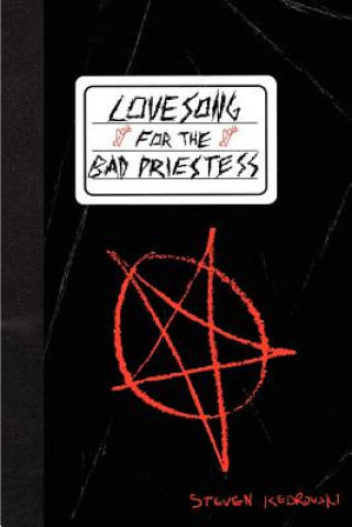 Knjiga Lovesong for the Bad Priestess Steven Kedrowski