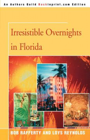 Kniha Irresistible Overnights in Florida Loys Reynolds Rafferty