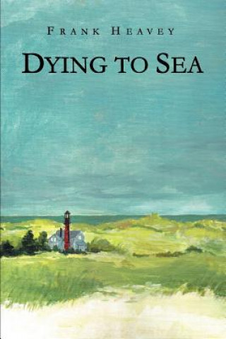 Book Dying to Sea Frank Heavey