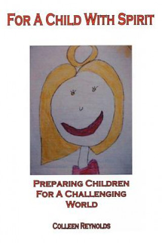 Knjiga For a Child with Spirit Colleen Reynolds