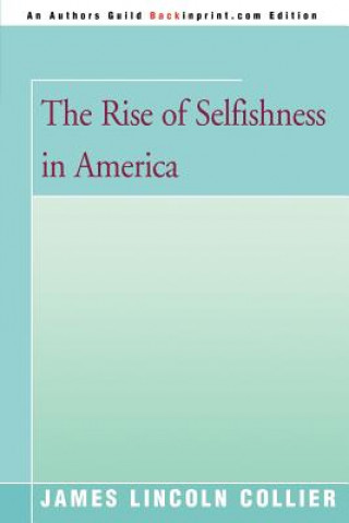 Livre Rise of Selfishness in America James Lincoln Collier