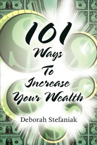 Knjiga 101 Ways To Increase Your Wealth Deborah Stefaniak