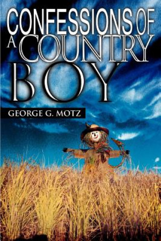 Livre Confessions Of A Country Boy George G Motz