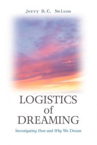 Kniha Logistics of Dreaming Jerry DC Nelson