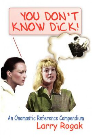 Könyv You Don't Know Dick! Larry Rogak