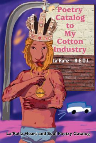 Kniha Poetry Catalog to My Cotton Industry La'rahz