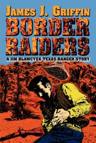 Könyv Border Raiders James J Griffin