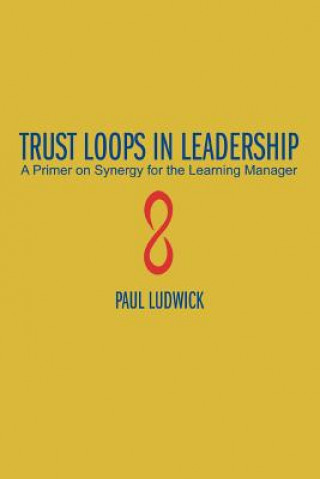 Kniha Trust Loops in Leadership Paul Ludwick