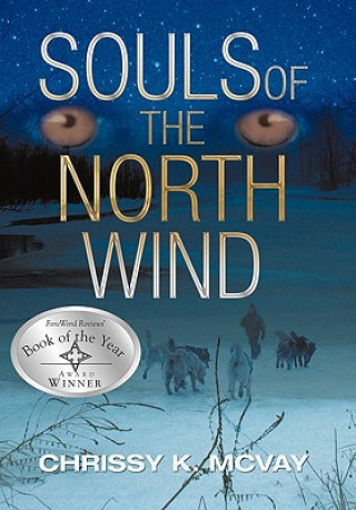 Könyv Souls of the North Wind Chrissy K McVay