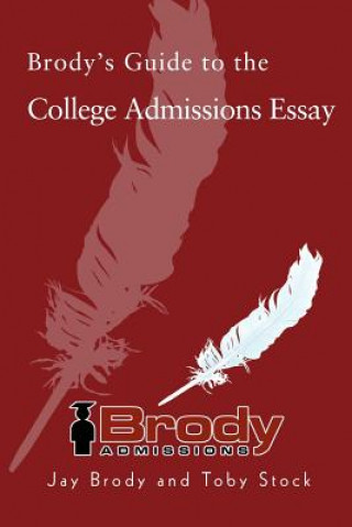 Kniha Brody's Guide to the College Admissions Essay Jay Brody