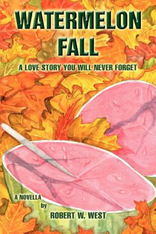 Knjiga Watermelon Fall Robert W West
