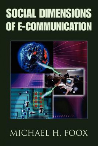 Kniha Social Dimensions of E-Communication Michael H Foox