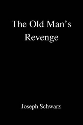 Книга Old Man's Revenge Joseph Schwarz