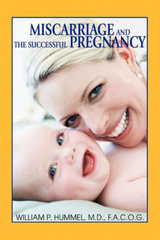 Kniha Miscarriage and the Successful Pregnancy William P Hummel MD Facof