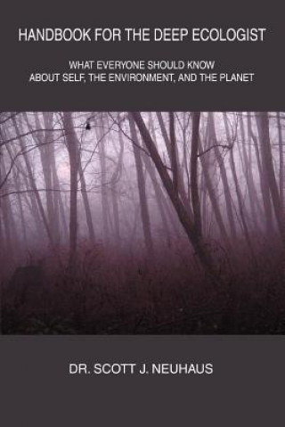 Book Handbook For the Deep Ecologist Scott Neuhaus