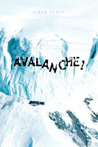 Könyv Avalanche! Girad Clacy