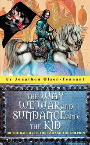 Kniha Way We War and Sundance and the Kid Jonathon Olsen-Tennant