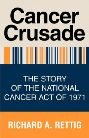 Könyv Cancer Crusade Richard A Rettig